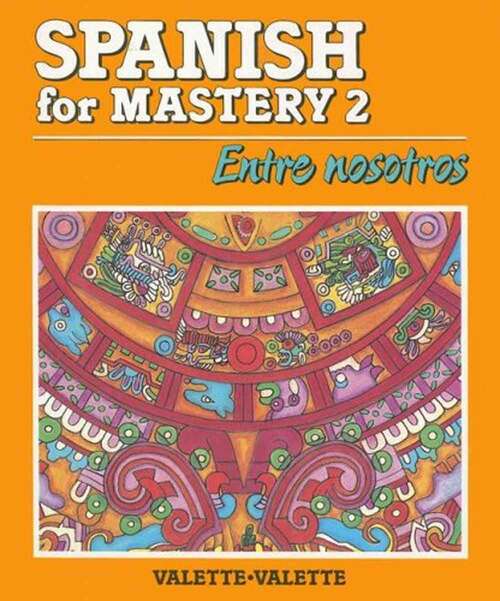 Book cover of Spanish for Mastery: Level Two: Entre Nosotros
