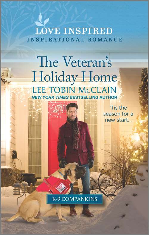 Book cover of The Veteran's Holiday Home: An Uplifting Inspirational Romance (Original) (K-9 Companions #10)
