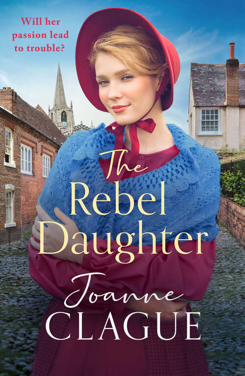 Book cover of The Rebel Daughter: A page-turning, dramatic and emotional historical novel (House of Help for Friendless Girls)