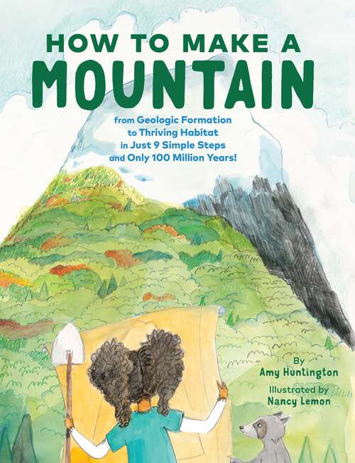 Book cover of How to Make a Mountain: In Just 9 Simple Steps and Only 100 Million Years!