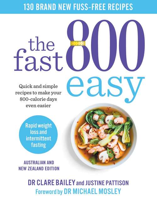 Book cover of The Fast 800 Easy: 150 Deliciously Simple Recipes For More Plant-based Eating
