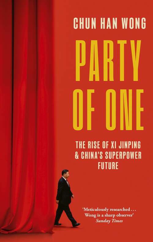 Book cover of Party of One: The Rise of Xi Jinping and China's Superpower Future