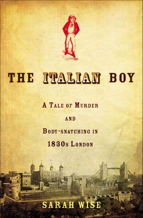 Book cover of The Italian Boy: A Tale of Murder and Body-snatching in 1830s London