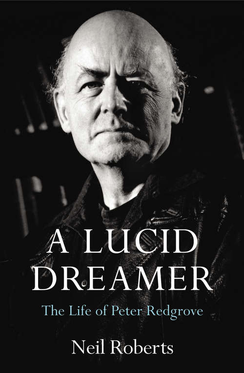 Book cover of A Lucid Dreamer: The Life of Peter Redgrove