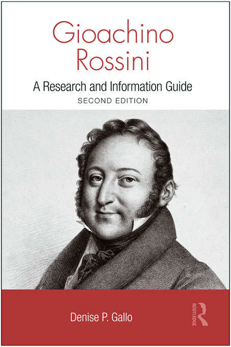 Gioachino Rossini: A Research and Information Guide (Routledge Music Bibliographies)