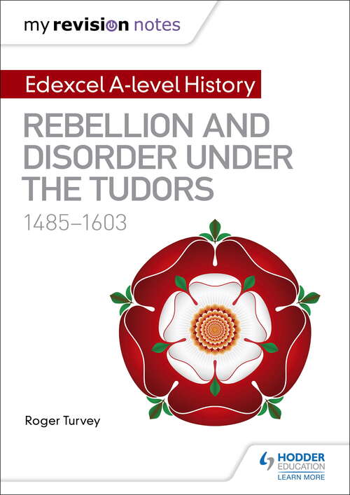 Book cover of My Revision Notes: Edexcel A-level History: Rebellion and disorder under the Tudors, 1485-1603