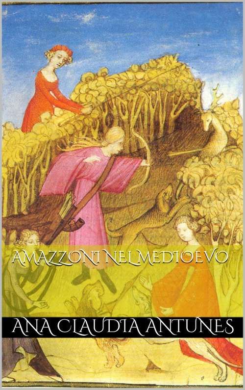 Book cover of Amazzoni Nel Medioevo