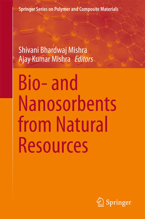 Bio- and Nanosorbents from Natural Resources (Springer Series on Polymer and Composite Materials)
