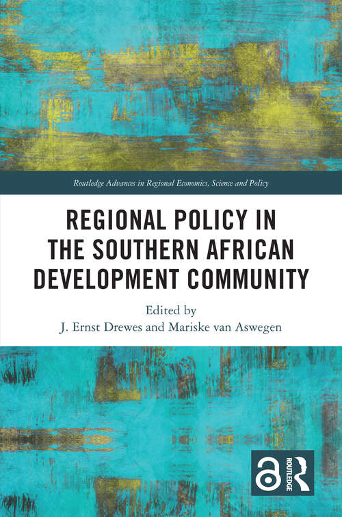 Book cover of Regional Policy in the Southern African Development Community (Routledge Advances in Regional Economics, Science and Policy)