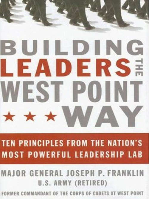 Book cover of Building Leaders the West Point Way: Ten Principles from the Nation's Most Powerful Leadership Lab