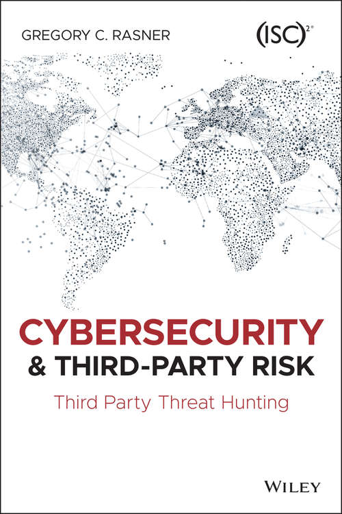Book cover of Cybersecurity and Third-Party Risk: Third Party Threat Hunting