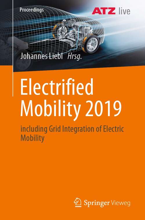 Book cover of Electrified Mobility 2019: including Grid Integration of Electric Mobility (1. Aufl. 2022) (Proceedings)