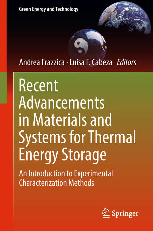 Recent Advancements in Materials and Systems for Thermal Energy Storage: An Introduction To Experimental Characterization Methods (Green Energy and Technology)