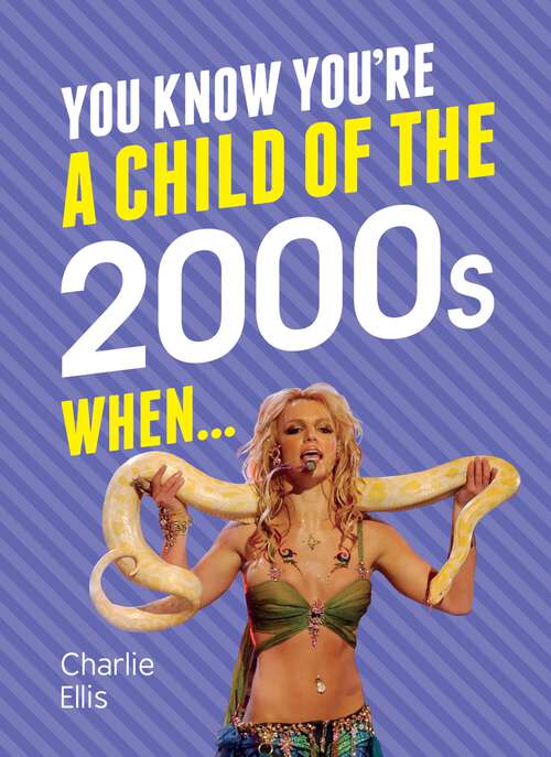 You Know You're a Child of the 2000s When… (You Know You're ... Ser.)