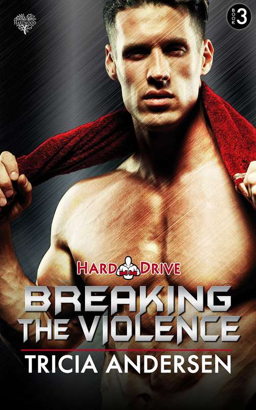 Book cover of Breaking the Violence (Hard Drive #3)
