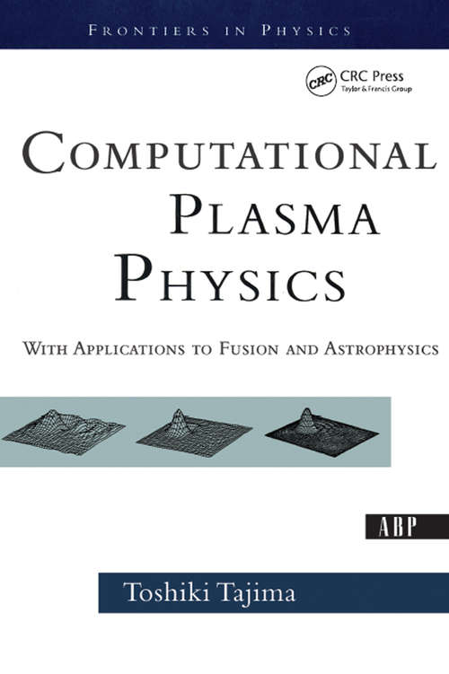 Book cover of Computational Plasma Physics: With Applications To Fusion And Astrophysics (Frontiers in Physics)