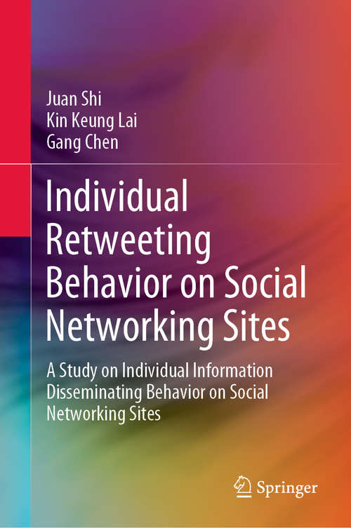 Individual Retweeting Behavior on Social Networking Sites: A Study on Individual Information Disseminating Behavior on Social Networking Sites