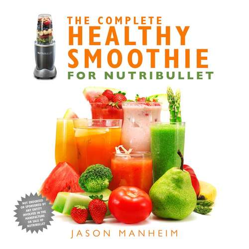 Book cover of The Complete Healthy Smoothie for Nutribullet