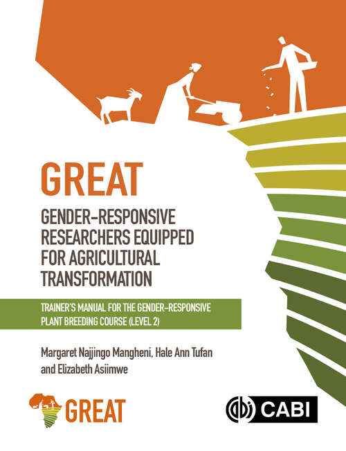 Book cover of Gender-responsive Researchers Equipped for Agricultural Transformation, Level 2.: Trainer’s Manual for the Gender-Responsive Plant Breeding Course