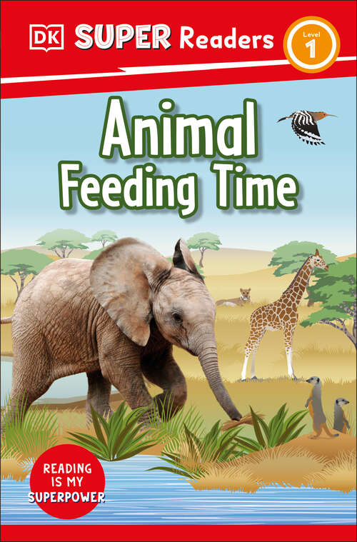 Book cover of DK Super Readers Level 1 Animal Feeding Time (DK Super Readers)