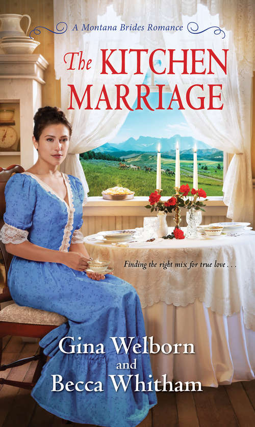 The Kitchen Marriage (A Montana Brides Romance #2)