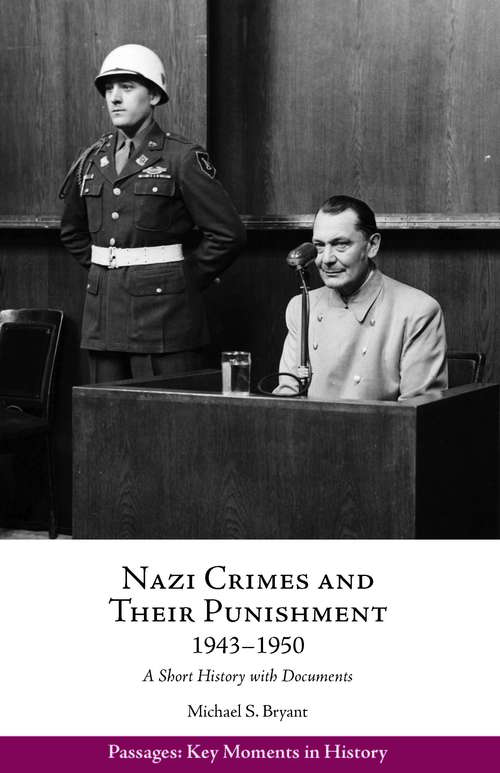 Book cover of Nazi Crimes and Their Punishment, 1943-1950: A Short History with Documents (Passages: Key Moments in History)