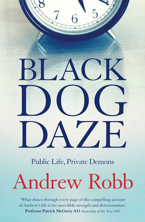 Book cover of Black Dog Daze: Public Life, Private Demons
