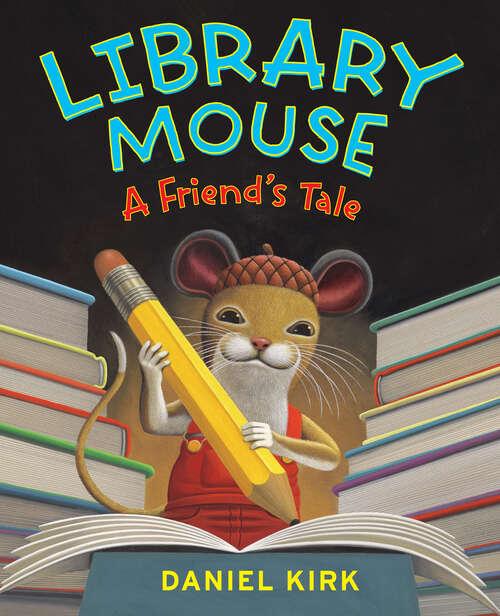 Book cover of Library Mouse: A Friend's Tale