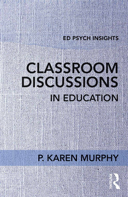 Classroom Discussions in Education: Improving Students' Comprehension Through Productive Talk About Text (Ed Psych Insights)