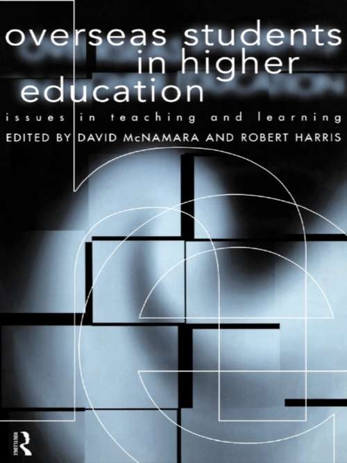 Overseas Students in Higher Education: Issues in Teaching and Learning