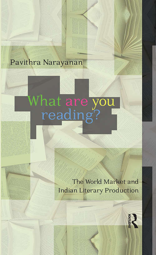 Book cover of What are you Reading?: The World Market and Indian Literary Production
