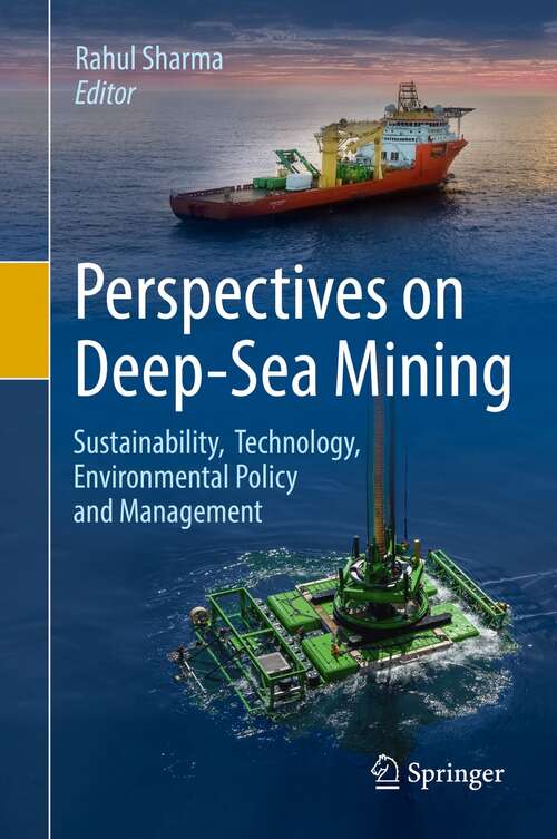 Book cover of Perspectives on Deep-Sea Mining: Sustainability, Technology, Environmental Policy and Management (1st ed. 2022)