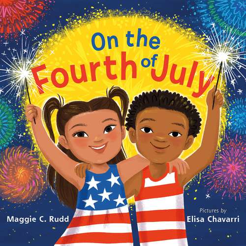 Book cover of On the Fourth of July: A Sparkly Picture Book About Independence Day