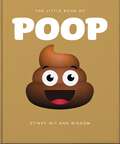 Book cover of The Little Book of Poop: Stinky Wit and Wisdom (The\little Book Of... Ser.)