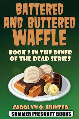 Battered and Buttered Waffle (The Diner of the Dead Series #2)