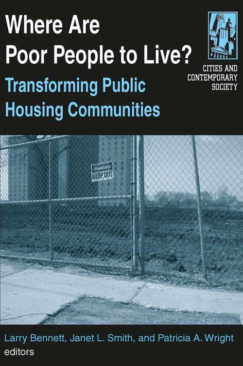 Where are Poor People to Live?: Transforming Public Housing Communities (Cities And Contemporary Society Ser.)