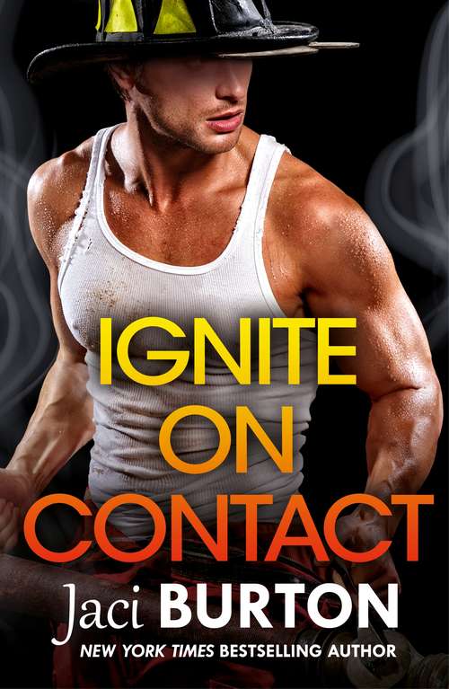 Book cover of Ignite on Contact: A smouldering, passionate friends-to-lovers romance to warm your heart (Brotherhood By Fire #2)