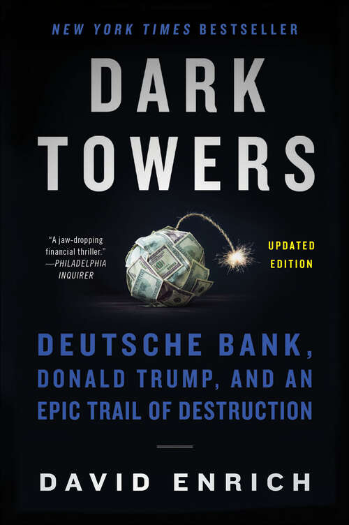 Book cover of Dark Towers: Deutsche Bank, Donald Trump, and an Epic Trail of Destruction