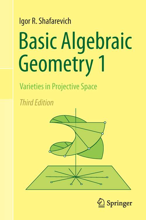 Book cover of Basic Algebraic Geometry 1: Varieties in Projective Space