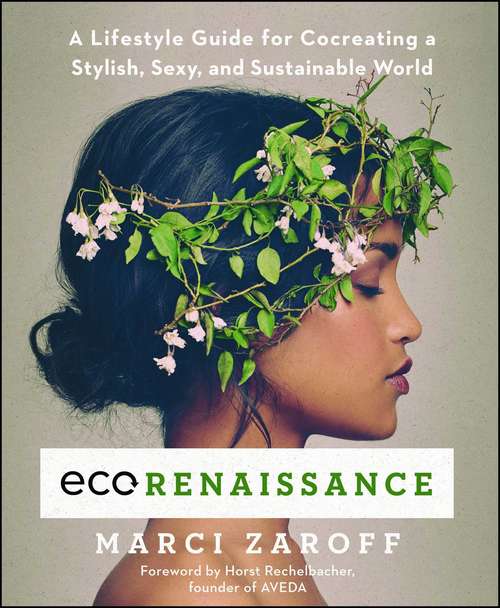 Book cover of ECOrenaissance: A Lifestyle Guide for Cocreating a Stylish, Sexy, and Sustainable World
