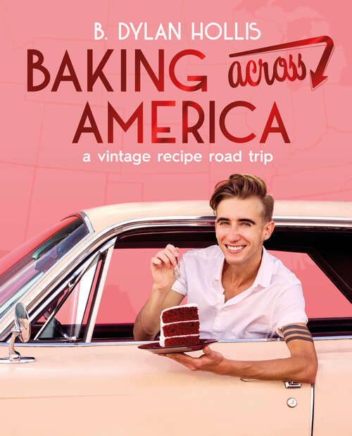 Book cover of Baking Across America: A Vintage Recipe Road Trip