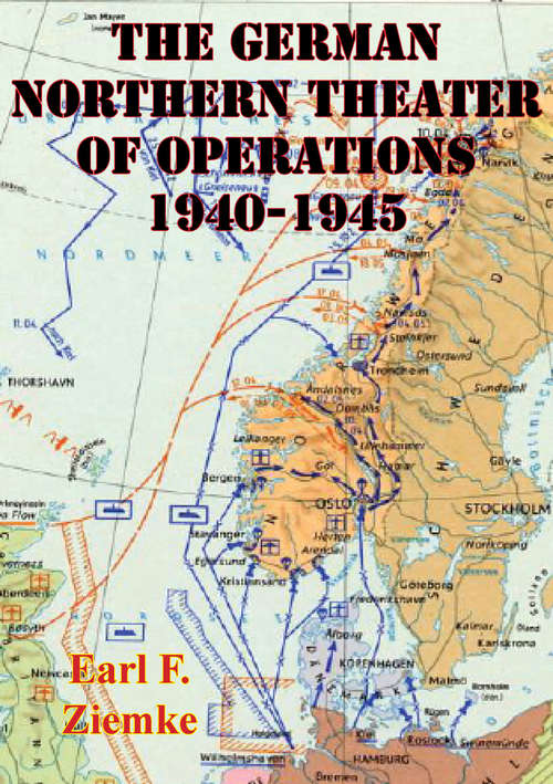 Book cover of German Northern Theater of Operations 1940-1945 [Illustrated Edition]