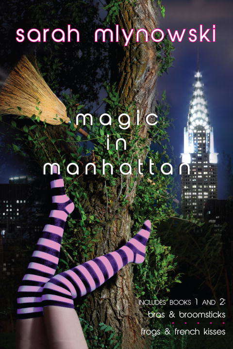 Magic in Manhattan: Bras & Broomsticks and Frogs & French Kisses