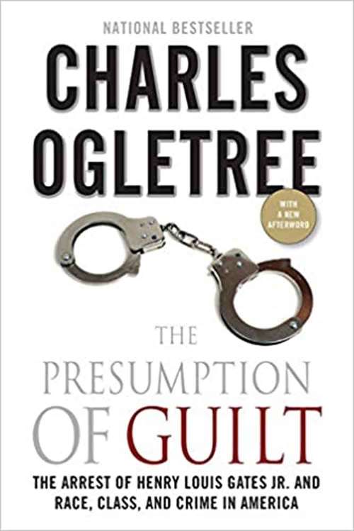 Book cover of The Presumption of Guilt: The Arrest of Henry Louis Gates, Jr. and Race, Class and Crime in America