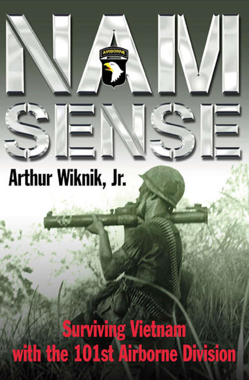Book cover of Nam Sense: Surviving Vietnam with the 101st Airborne Division