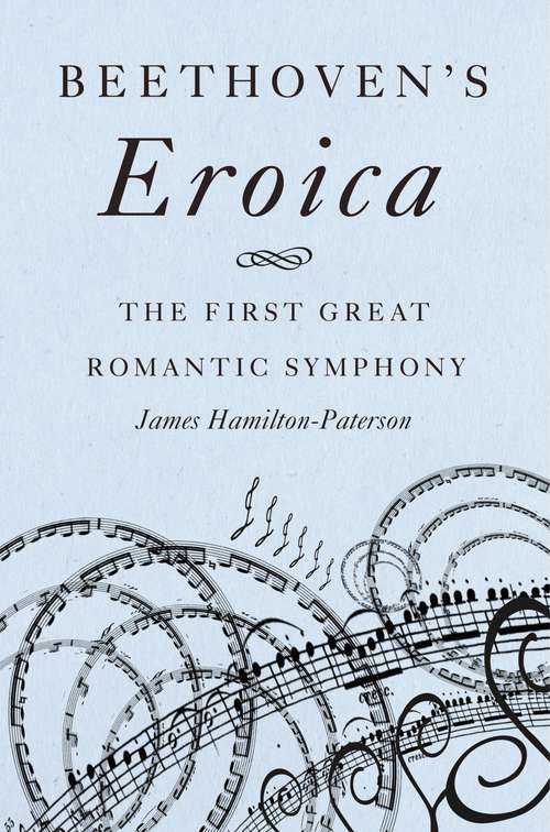 Book cover of Beethoven's Eroica: The First Great Romantic Symphony