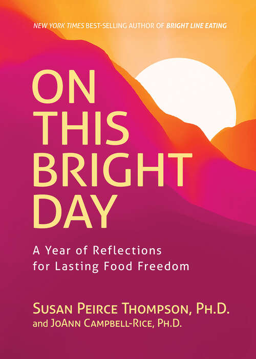 Book cover of On This Bright Day: A Year of Reflections for Lasting Food Freedom