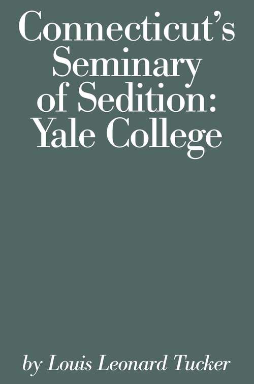 Book cover of Connecticut's Seminary of Sedition: Yale College