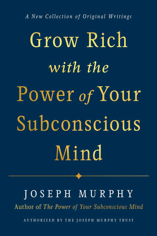 Book cover of Grow Rich with the Power of Your Subconscious Mind