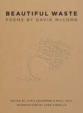 Beautiful Waste: Poems by David McComb